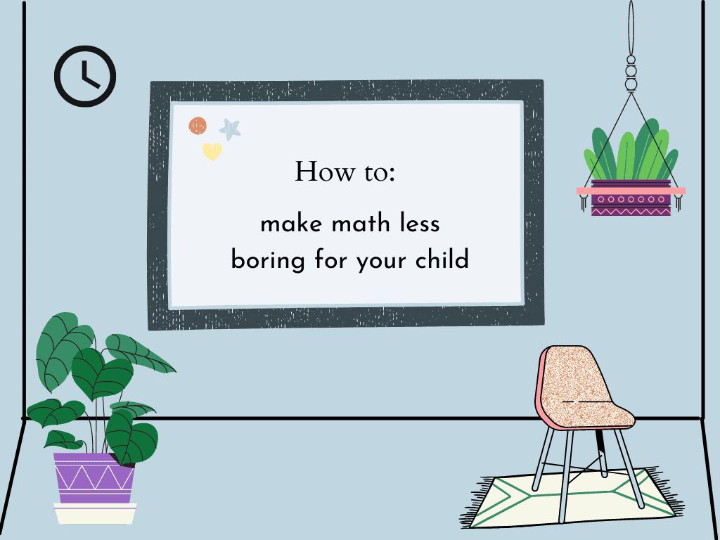 How to teach your child Math without making it boring