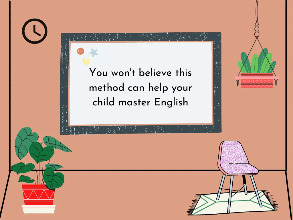 You won’t believe this method can help your child MASTER English You won’t believe this method can help your child MASTER English