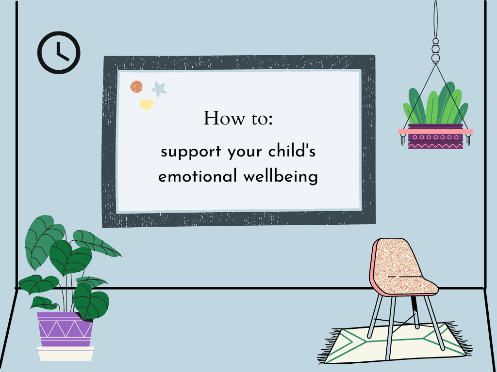 How to support your child’s emotional wellbeing