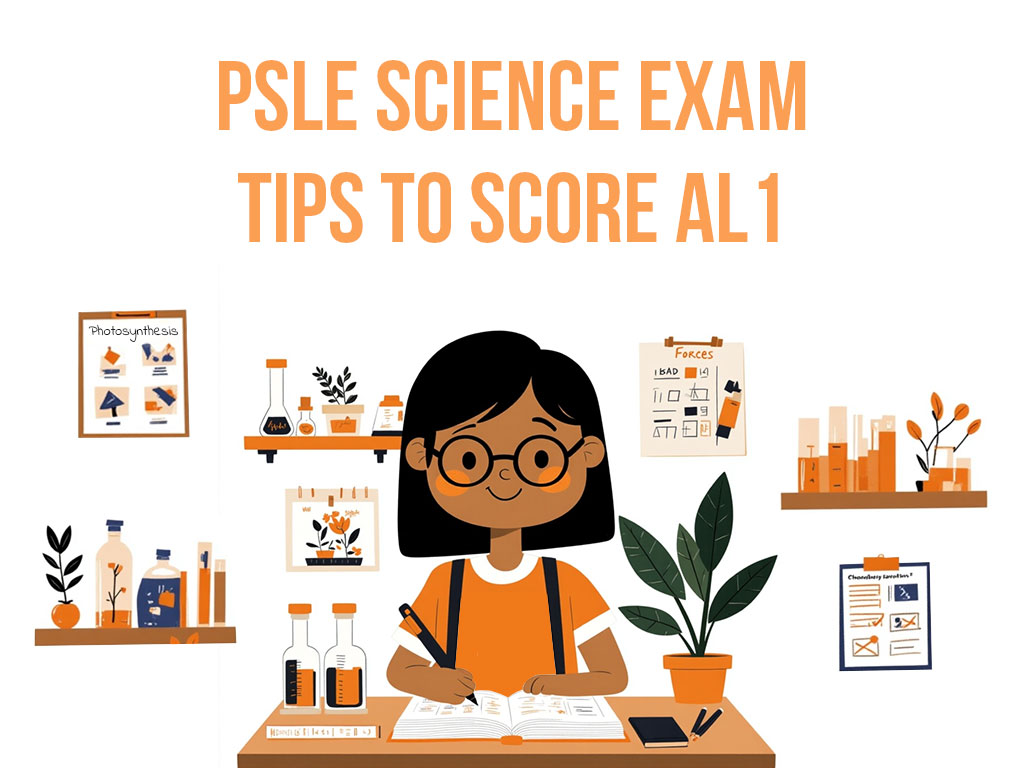 11 PSLE Science Exam Tips to Score AL1! (Updated 2025)